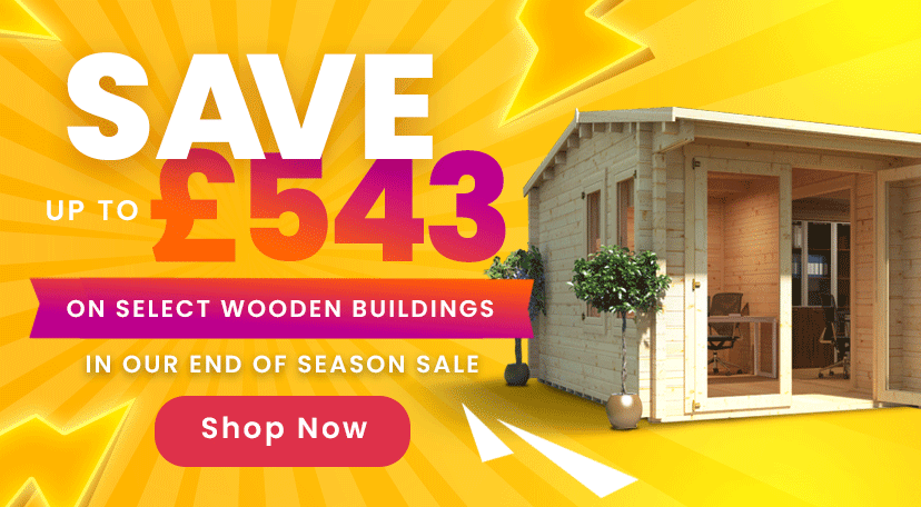 end of season sale save up to £543 on select wooden buildings